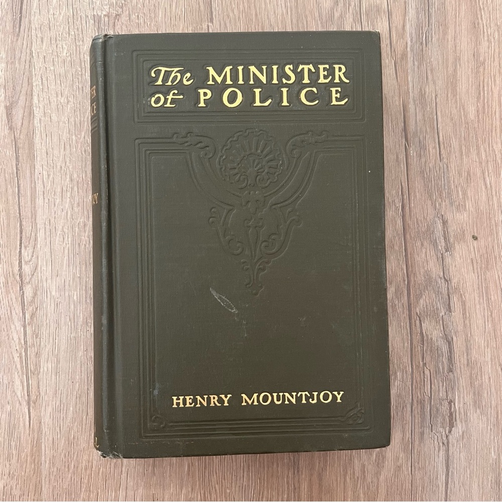 HC 1st Edition Antique Book 1912, THE MINISTER OF POLICE ~ by HENRY MOUNTJOY